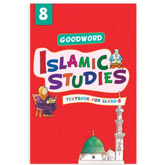 Goodword Islamic Studies Grade 8 By Mohd. Khalid Perwez
