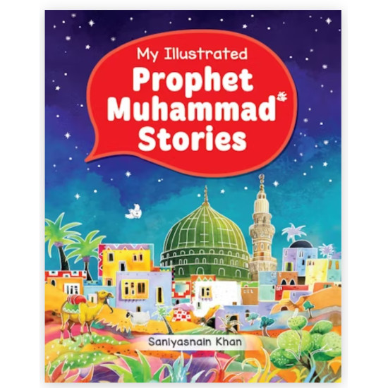 My Illustrated Prophet Muhammad Stories By Saniyasnain Khan