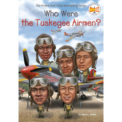 Who Were the Tuskegee Airmen? (Who Was?) Paperback  by Sherri L. Smith  and Jake Murray 