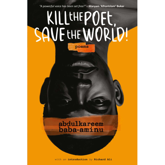 Kill The Poet, Save The World  By Abdulkareem Baba-Aminu (PREORDER AVAILABLE MARCH 25TH 2026)