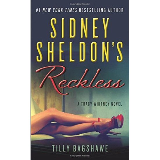 Sidney Sheldon's Reckless (A Tracy Whitney Novel, Bk. 3) by Bagshawe, Tilly Sheldon, Sidney 