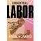 Essential Labor: Mothering as Social Change by Garbes, Angela -Hardcover
