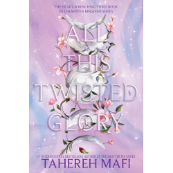 All This Twisted Glory (This Woven Kingdom, 3) by Tahereh Mafi -Hardcover