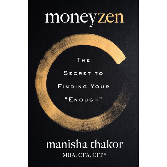 MoneyZen: The Secret to Finding Your "Enough" – An NPR Best Book on Money, Burnout, and Joy for Women