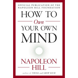 How to Own Your Own Mind (The Mental Dynamite Series) by Napoleon Hill- Paperback