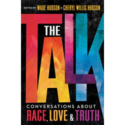 The Talk: Conversations About Race, Love & Truth by 	Hudson, Wade Hudson, Cheryl Willis  -Paperback
