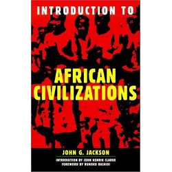 Introduction to African Civilizations by John G. Jackson, John Henrik Clarke-Paperback