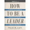 How to Be a Leader: 15 Minutes a Day to Establish Communication, Resiliency, Creativity, and Humility by Cote, David M. -Paperback