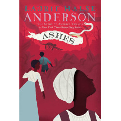 Ashes (The Seeds of America Trilogy)  by Laurie Halse Anderson