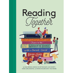 Reading Together: Share in the Wonder of Books with a Parent-Child Book Club -Hardcover