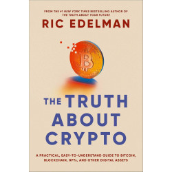 The Truth About Crypto: A Practical, Easy-to-Understand Guide to Bitcoin, Blockchain, NFTs, and Other Digital Assets by Edelman, Ric -Paperback