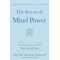 The Secrets of Mind Power: The Secret of Success and Other Essential Works by William Walker Atkinson -Hardcover