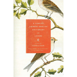 A Concise Chinese-English Dictionary for Lovers by Xiaolu Guo