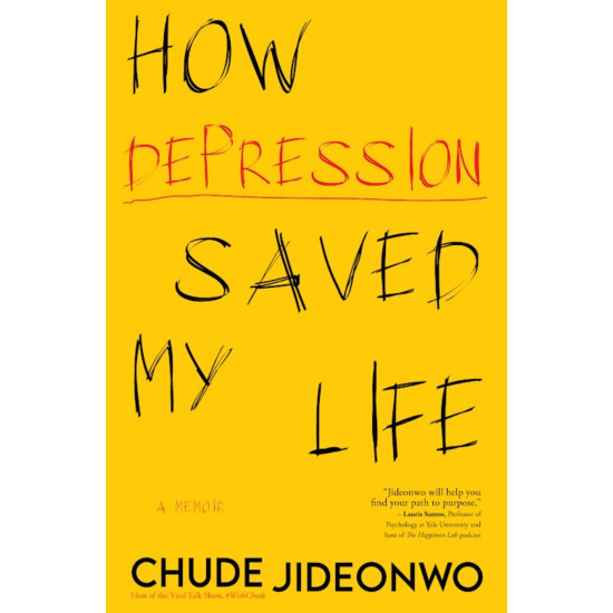 How Depression Saved My Life by Chude Jideonwo