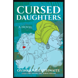 Cursed Daughters by Oyinkan Braithwaite