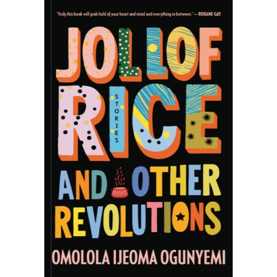 Jollof Rice And Other Revolutions by Omolola Ijeoma Ogunyemi - Paperback 