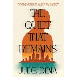 The Quiet That Remains By Jude Dibia