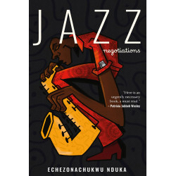 Jazz Negotiations Poetry By Echezonachukwu Nduka