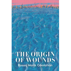 The Origin of Wounds Poetry By Rasaq Malik Gbolahan
