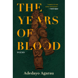 The Years Of Blood Poetry By Adedayo Agarau