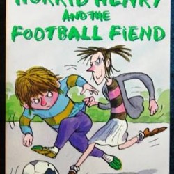 Horrid Henry and the Football Fiend-Francesca Simon 
