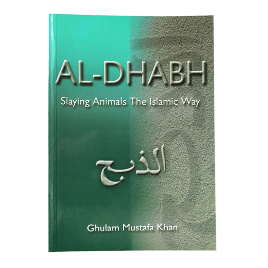 Al-Dhabh: Slaying Animals the Islamic Way - Paperback