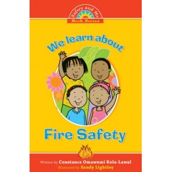 We Learn About Fire Safety by Constance Omawumi Kola-Lawal