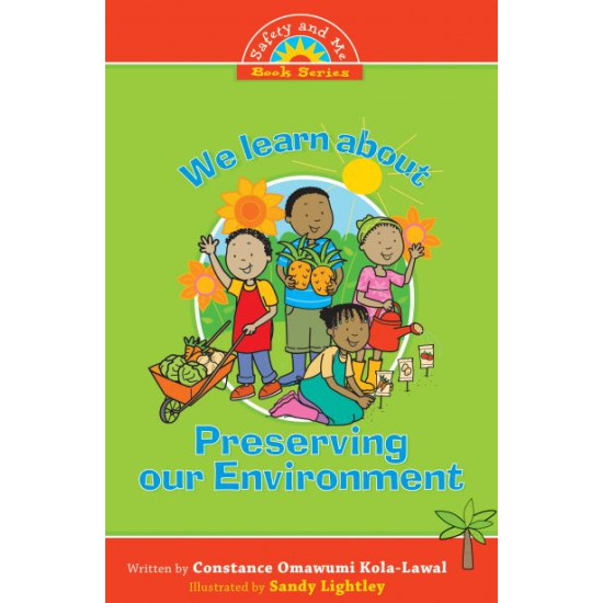 We Learn About Preserving Our Environment by Constance Omawumi Kola-Lawal We Learn About Preserving Our Environment by Constance Omawumi Kola-Lawal