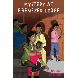 Mystery At Ebenezer Lodge by Dunni Olatunde