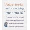 False Teeth and a Smoking Mermaid Famous People Reveal the Strange and Beautiful Truth about Themselves and Their Grandparents Hardcover 