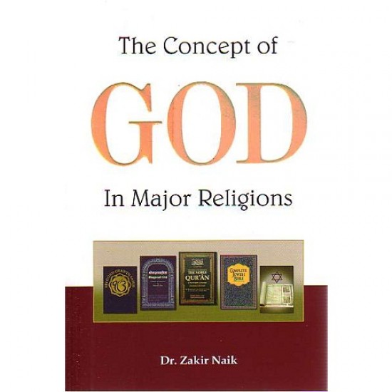The Concept of God in Major Religions by Dr. Zakir Naik - Paperback