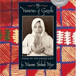 19 Varieties Of Gazelle: Poems Of The Middle East by 	Nye, Naomi Shihab -Paperback