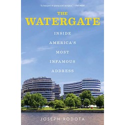 The Watergate: Inside America's Most Infamous Address by Rodota, Joseph -Paperback