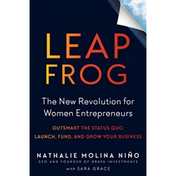 Leapfrog: The New Revolution for Women Entrepreneurs by Grace, Sara Niño and Nathalie Molina