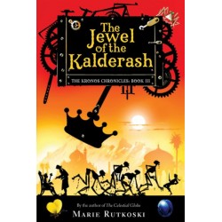 The Jewel of the Kalderash (The Kronos Chronicles, Bk 3) by Rutkoski, Marie -Hardcover