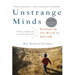 Unstrange Minds: Remapping the World of Autism by Grinker, Roy Richard -Paperback