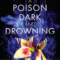 A Poison Dark and Drowning (Kingdom on Fire, Bk. 2) by Cluess, Jessica-Paperback