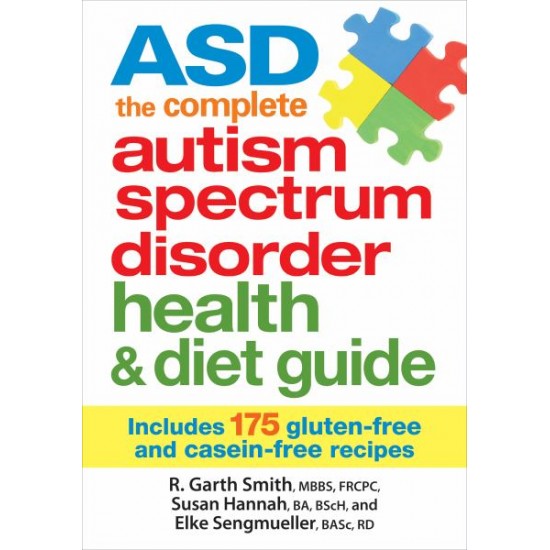 ASD the Complete Autism Spectrum Disorder Health and Diet Guide by Smith, Garth Hannah, Susan Sengmueller, Elke- Softcover