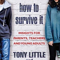 Adolescence How to Survive It: Insights for Parents, Teachers and Young Adults by Little, Tony Etkin, Herb- Hard cover