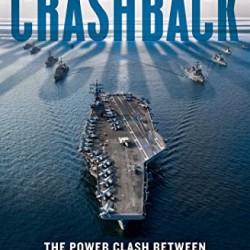 Crashback: The Power Clash Between the U.S. and China in the Pacific by Fabey, Michael -Paperback