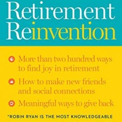 Retirement Reinvention: Make Your Next Act Your Best Act by 	Ryan, Robin-Paperback