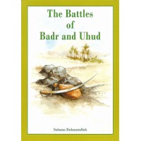 The Battles Of Badr And Uhud