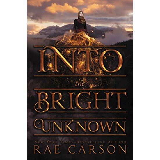 Into the Bright Unknown (Gold Seer Trilogy, Bk. 3) by Carson, Rae-Paperback