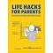 Life Hacks for Parents: Practical Hints for Making Life with Kids Easier by Marshall, Dan- Paperback