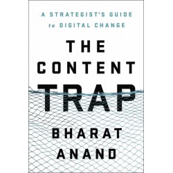 The Content Trap: A Strategist's Guide to Digital Change by Anand, Bharat-Hardcover