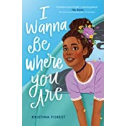 I Wanna Be Where You Are by by Kristina Forest