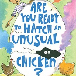 Are You Ready to Hatch an Unusual Chicken?  by Jones, Kelly Kath, Katie- Hardback