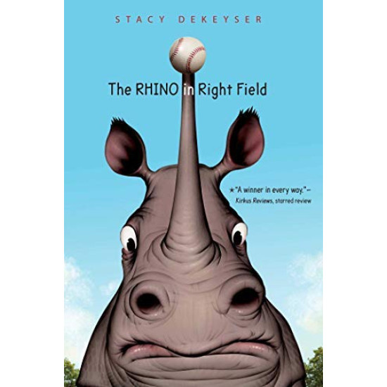 The Rhino in Right Field DeKeyser, Stacy-Hardcover