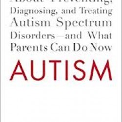 Autism: The Scientific Truth About Preventing, Diagnosing, and Treating Autism Spectrum Disorders--and What Parents Can Do Now by Dr. Robert Melillo-Paperback 