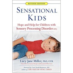 Sensational Kids: Hope and Help for Children with Sensory Processing Disorder (Revised Edition)
